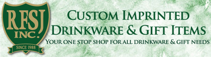 RFSJ Inc.  Custom Imprinted Drinkware and Giftware.  Your one stop shop for all drinkware and gift needs.